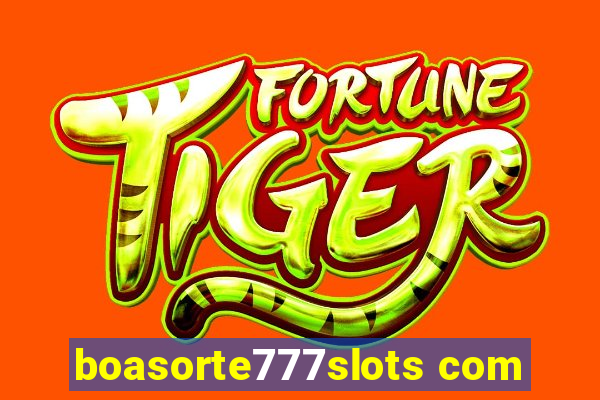 boasorte777slots com